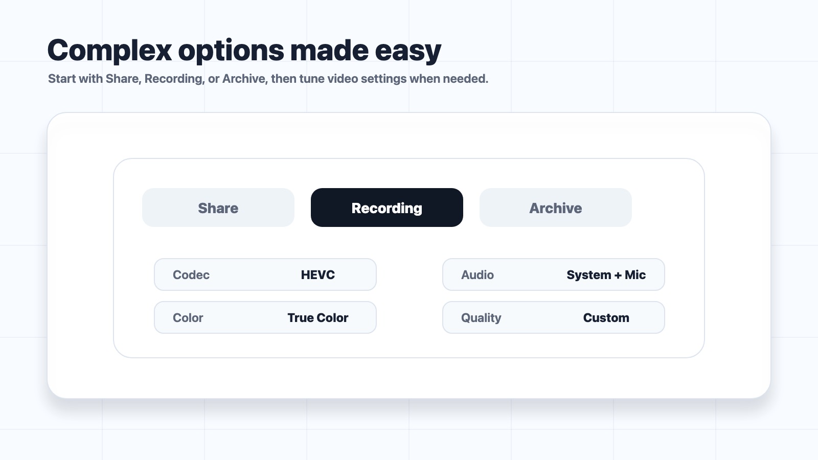 Share Recording and Archive profiles with codec color audio and quality controls